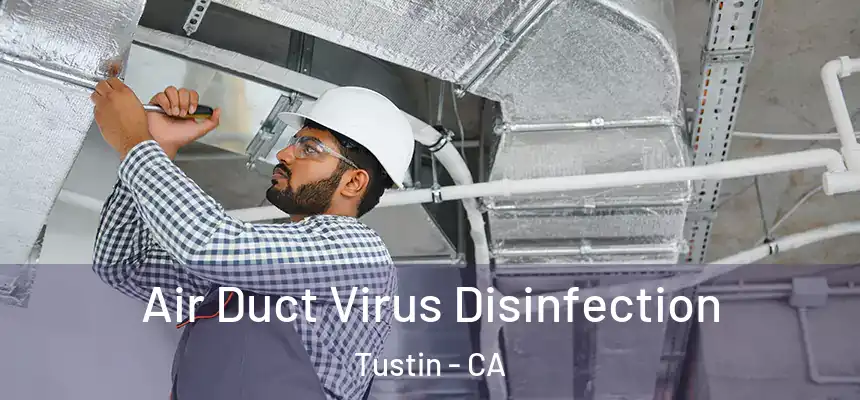 Air Duct Virus Disinfection Tustin - CA