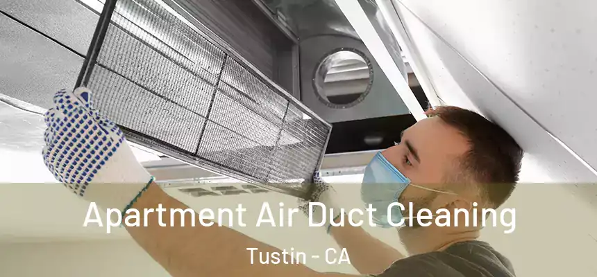 Apartment Air Duct Cleaning Tustin - CA