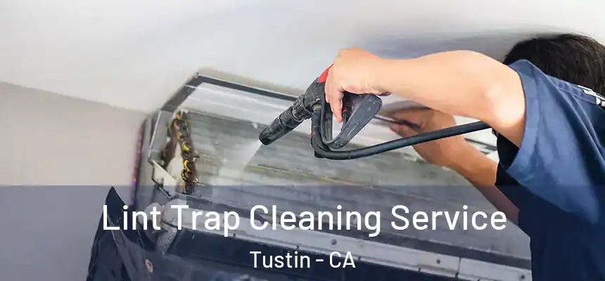 Lint Trap Cleaning Service Tustin - CA