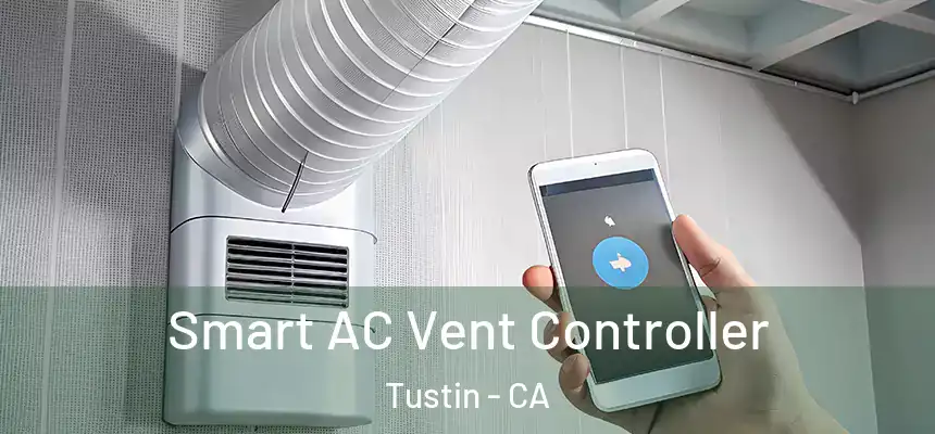 Smart AC Vent Controller Tustin - CA
